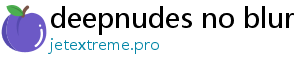 deepnudes no blur