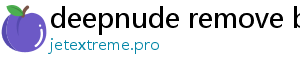 deepnude remove blur