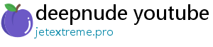 deepnude youtube