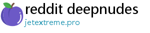 reddit deepnudes